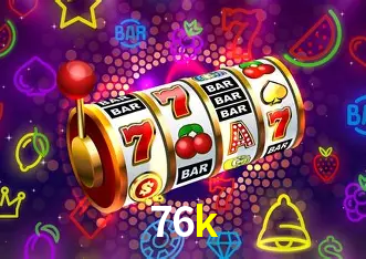 Descubra o Mundo do Cassino Online com 76k